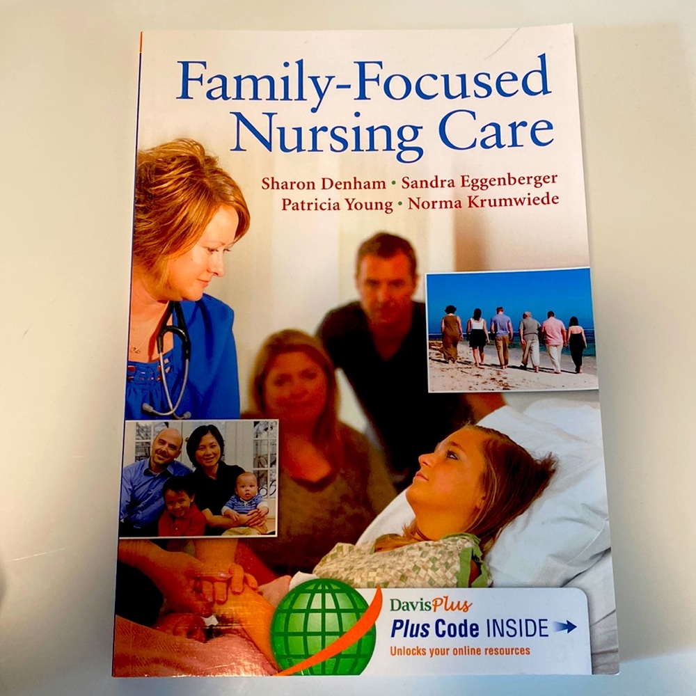 Family-Focused Nursing Care By: Denham, Eggenberger, Young, & Krumwiede